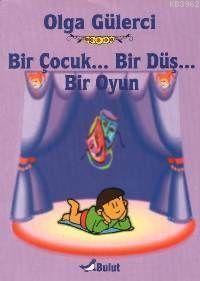 Bir Çocuk...bir Düş...bir Oyun - Olga Gülerci | Yeni ve İkinci El Ucuz