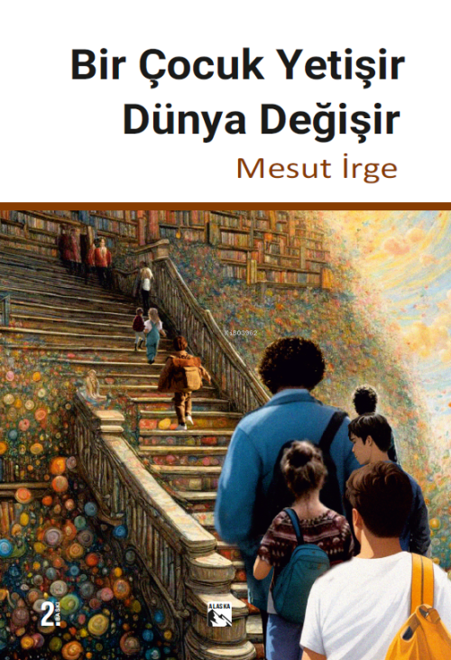 Bir Çocuk Yetişir Dünya Değişir - Mesut İrge | Yeni ve İkinci El Ucuz 