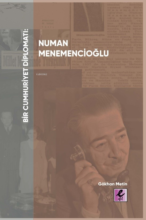 Bir Cumhuriyet Diplomatı Numan Menemencioğlu - Gökhan Metin | Yeni ve 