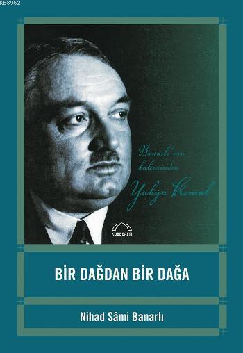 Bir Dağdan Bir Dağa - Nihad Sâmi Banarlı | Yeni ve İkinci El Ucuz Kita