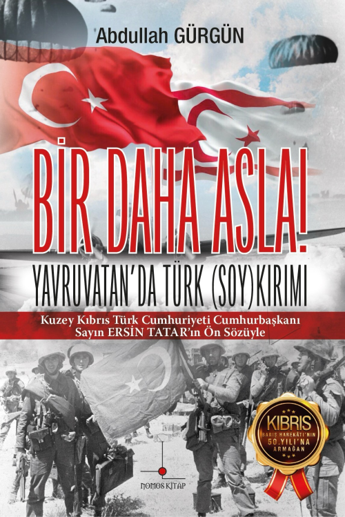 Bir Daha Asla! Yavruvatan’da Türk (Soy)kırımı - Abdullah Gürgün | Yeni