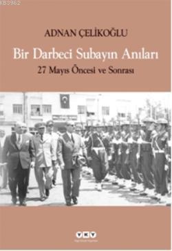 Bir Darbeci Subayın Anıları - Adnan Çelikoğlu | Yeni ve İkinci El Ucuz