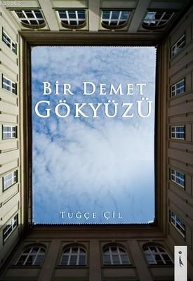 Bir Demet Gökyüzü - Tuğçe Çil | Yeni ve İkinci El Ucuz Kitabın Adresi