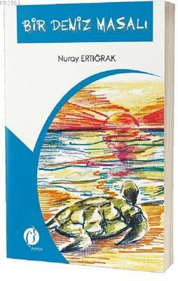 Bir Deniz Masalı - Nuray Ertığrak | Yeni ve İkinci El Ucuz Kitabın Adr