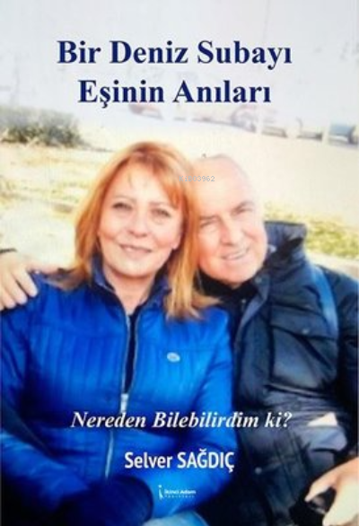 Bir Deniz Subayı Eşinin Anıları - Selver Sağdıç | Yeni ve İkinci El Uc