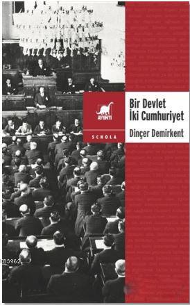 Bir Devlet İki Cumhuriyet - Dinçer Demirkent | Yeni ve İkinci El Ucuz 