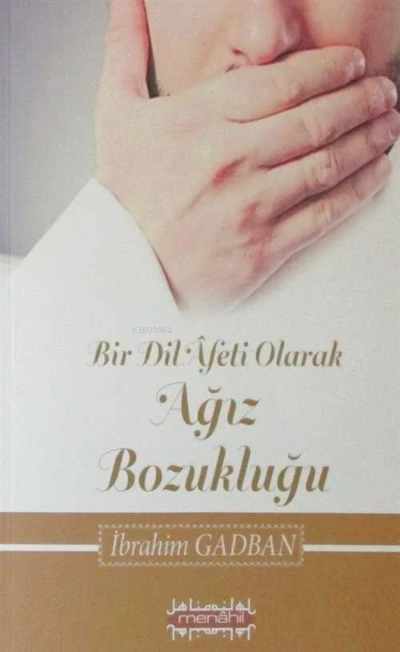 Bir Dil Afeti Olarak Ağız Bozukluğu - İbrahim Gadban | Yeni ve İkinci 