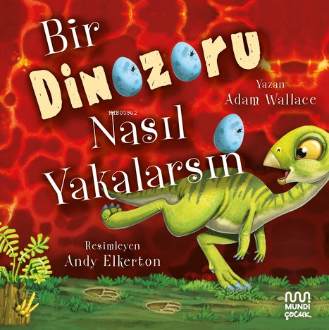 Bir Dinozoru Nasıl Yakalarsın - Adam Wallace | Yeni ve İkinci El Ucuz 