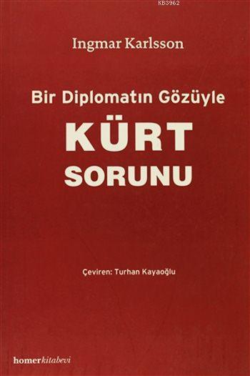 Bir Diplomatın Gözüyle Kürt Sorunu - Ingmar Karlsson | Yeni ve İkinci 