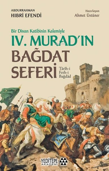 Bir Divan Katibinin Kalemiyle 4. Murad'ın Bağdat Seferi - Abdurrahman 