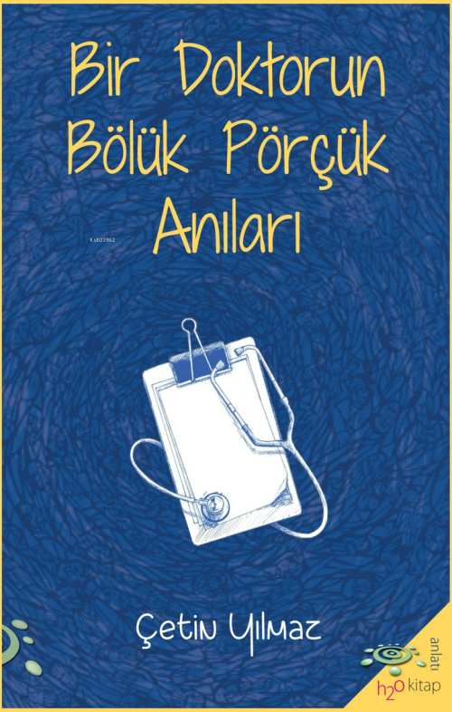 Bir Doktorun Bölük Pörçük Anıları - Çetin Yılmaz | Yeni ve İkinci El U