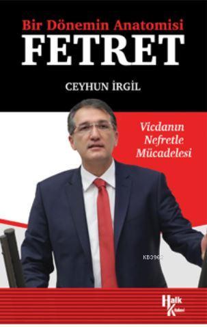 Bir Dönemin Anatomisi: Fetret - Vicdanın Nefretle Mücadelesi | Yeni ve