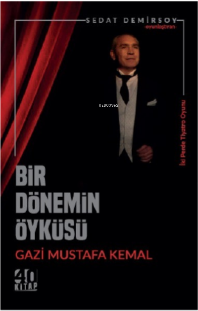 Bir Dönemin Öyküsü: Gazi Mustafa Kemal - Sedat Demirsoy | Yeni ve İkin