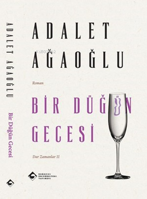 Bir Düğün Gecesi - Adalet Ağaoğlu | Yeni ve İkinci El Ucuz Kitabın Adr