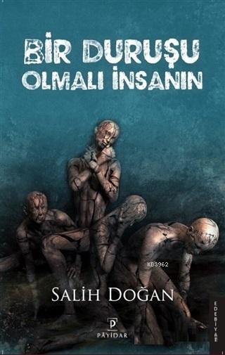 Bir Duruşu Olmalı İnsanın - Salih Doğan | Yeni ve İkinci El Ucuz Kitab