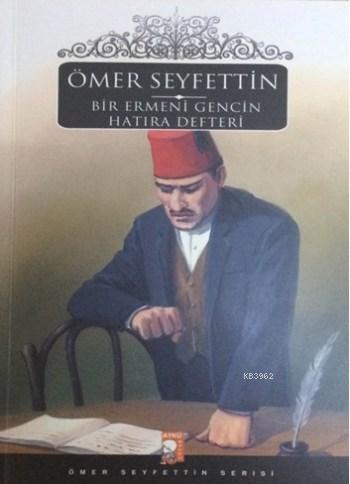 Bir Ermeni Gencin Hatıra Defteri - Ömer Seyfettin | Yeni ve İkinci El 