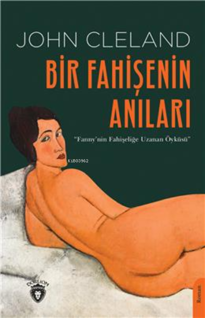 Bir Fahişenin Anıları;Fanny Nin Fahişeliğe Uzanan Öyküsü - John Clelan