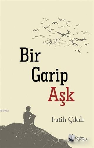 Bir Garip Aşk - Fatih Çıkılı | Yeni ve İkinci El Ucuz Kitabın Adresi