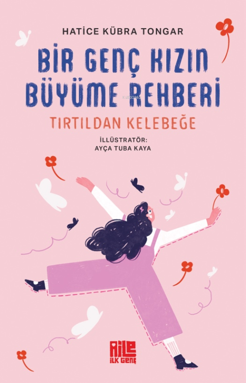 Bir Genç Kızın Büyüme Rehberi ;Tırtıldan Kelebeğe - Hatice Kübra Tonga