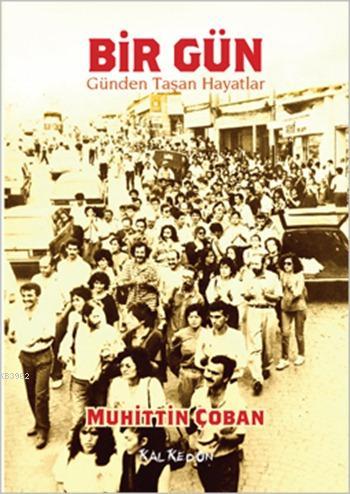 Bir Gün - Günden Taşan Hayatlar - Muhittin Çoban | Yeni ve İkinci El U