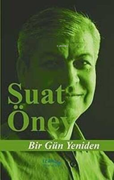 Bir Gün Yeniden - Suat Öney | Yeni ve İkinci El Ucuz Kitabın Adresi