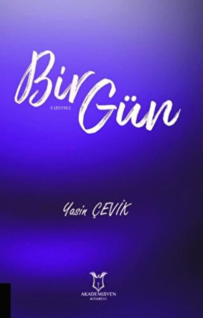 Bir Gün - Yasin Çevik | Yeni ve İkinci El Ucuz Kitabın Adresi