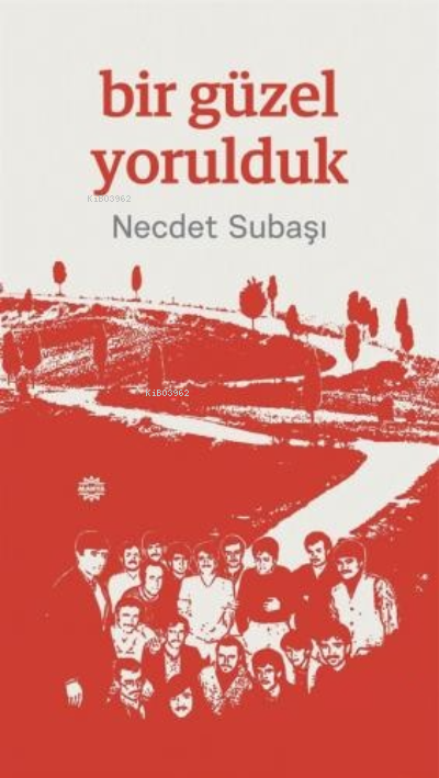 Bir Güzel Yorulduk - Necdet Subaşı | Yeni ve İkinci El Ucuz Kitabın Ad