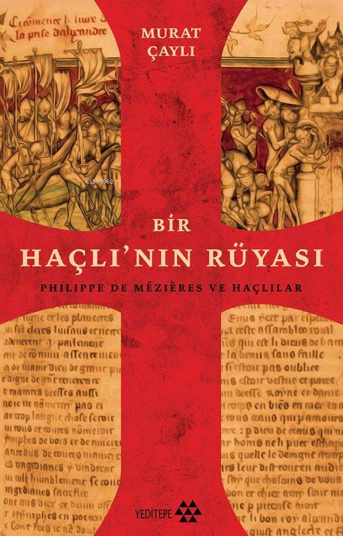 Bir Haçlının Rüyası - Murat Çaylı | Yeni ve İkinci El Ucuz Kitabın Adr