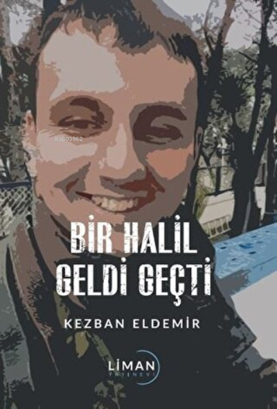 Bir Halil Geldi Geçti - Kezban Eldemir | Yeni ve İkinci El Ucuz Kitabı