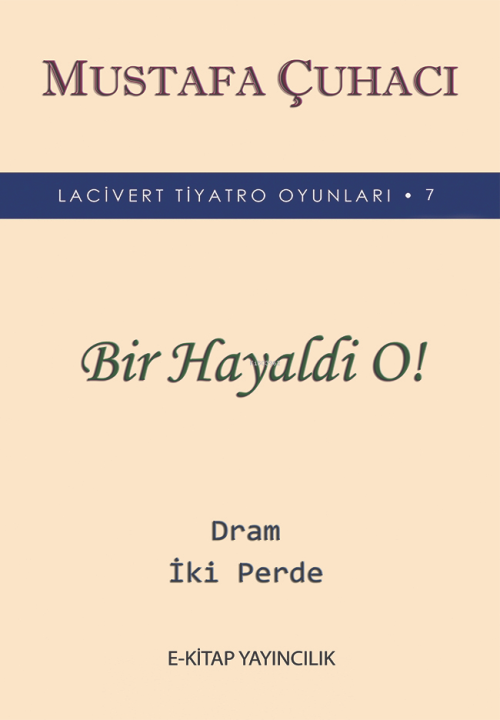 Bir Hayaldi O! - Mustafa Çuhacı | Yeni ve İkinci El Ucuz Kitabın Adres