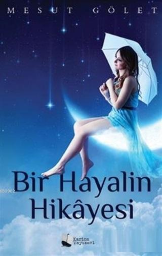 Bir Hayalin Hikayesi - Mesut Gölet | Yeni ve İkinci El Ucuz Kitabın Ad