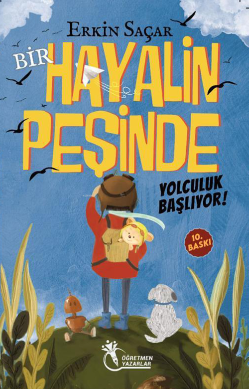 Bir Hayalin Peşinde Yolculuk Başlıyor (8-12 Yaş) - Erkin Saçar | Yeni 