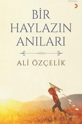 Bir Haylazın Anıları - Ali Özçelik | Yeni ve İkinci El Ucuz Kitabın Ad