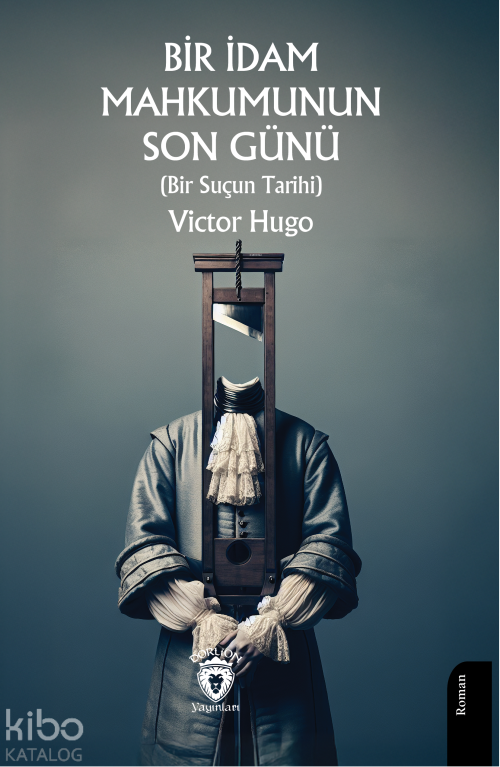 Bir İdam Mahkumunun Son Günü (Bir Suçun Tarihi) - Victor Hugo | Yeni v