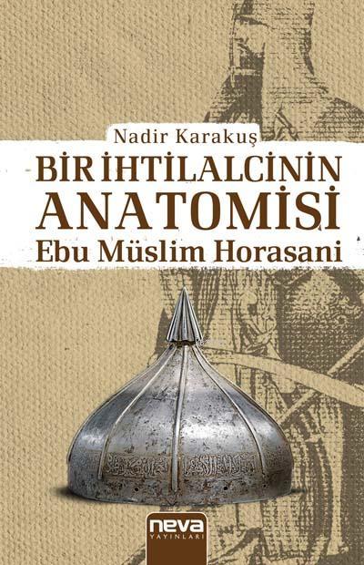 Bir İhtilalcinin Anatomisi -Ebu Müslim Horasani - | Yeni ve İkinci El 