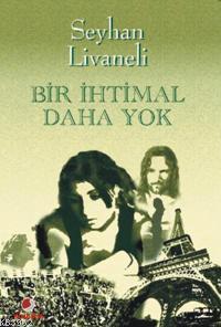 Bir İhtimal Daha Yok - Seyhan Livaneli | Yeni ve İkinci El Ucuz Kitabı