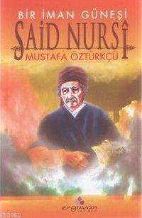 Bir İman Güneşi Said Nursi - Mustafa Öztürkçü | Yeni ve İkinci El Ucuz