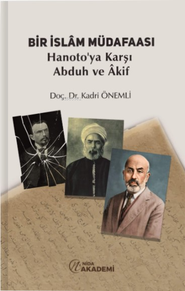 Bir İslam Müdafaası – Hanoto’ya Karşı Abduh ve Âkif - Kadri Önemli | Y