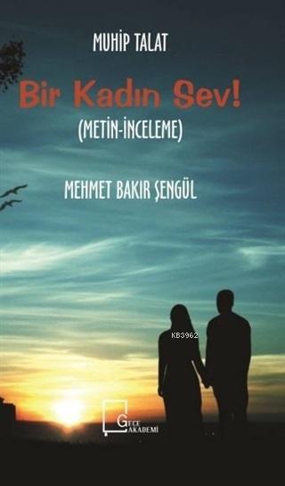 Bir Kadın Sev! - Mehmet Bakır Şengül | Yeni ve İkinci El Ucuz Kitabın 