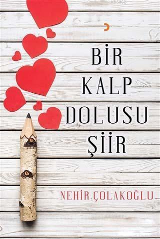 Bir Kalp Dolusu Şiir - Nehir Çolakoğlu | Yeni ve İkinci El Ucuz Kitabı