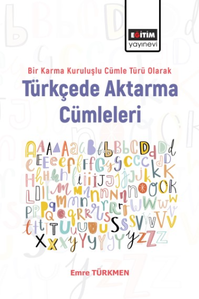 Bir Karma Kuruluşlu Cümle Türü Olarak Türkçede Aktarma Cümleleri - Emr