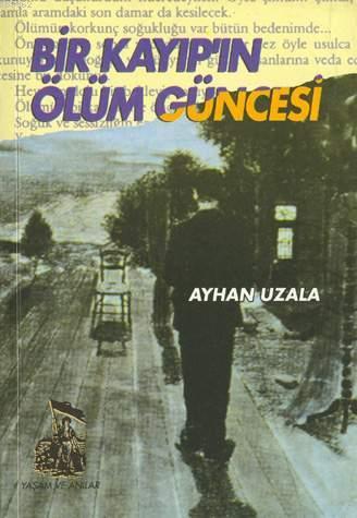 Bir Kayıp´ın Ölüm Güncesi - Ayhan Uzala | Yeni ve İkinci El Ucuz Kitab