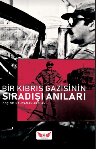 Bir Kıbrıs Gazisinin Sıradışı Anıları - Kahraman Arslan | Yeni ve İkin