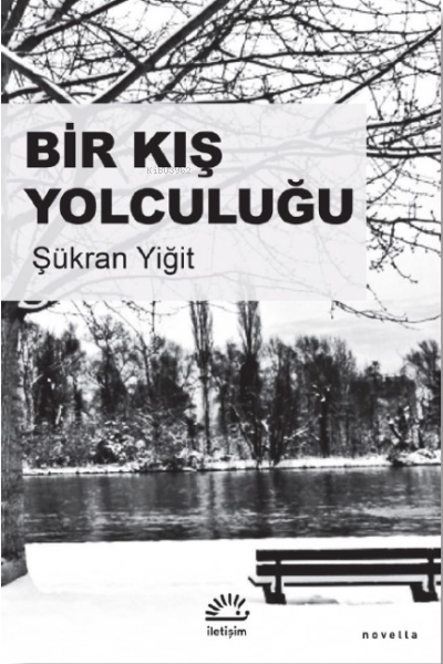 Bir Kış Yolculuğu - Şükran Yiğit | Yeni ve İkinci El Ucuz Kitabın Ad