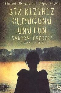 Bir Kızınız Olduğunu Unutun - Sandra Gregory | Yeni ve İkinci El Ucuz 