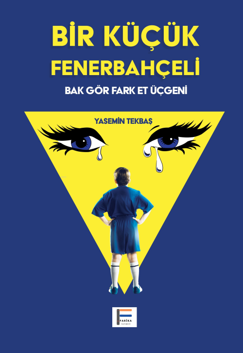 Bir Küçük Fenerbahçeli - Yasemin Tekbaş | Yeni ve İkinci El Ucuz Kitab