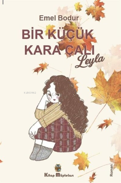 Bir Küçük Kara Çalı "Leyla" - Emel Bodur | Yeni ve İkinci El Ucuz Kita