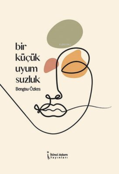 Bir Küçük Uyumsuzluk - Bengisu Özkes | Yeni ve İkinci El Ucuz Kitabın 