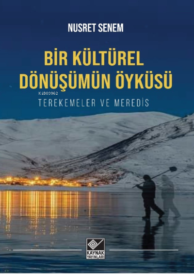 Bir Kültürel Dönüşümün Öyküsü (Terekemeler ve Meredis) - Nusret Senem 