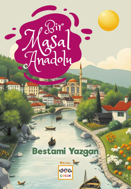 Bir Masal Anadolu - Bestami Yazgan | Yeni ve İkinci El Ucuz Kitabın Ad